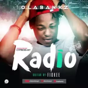 Olabankz - “Radio” (Prod. By Cypress hit)